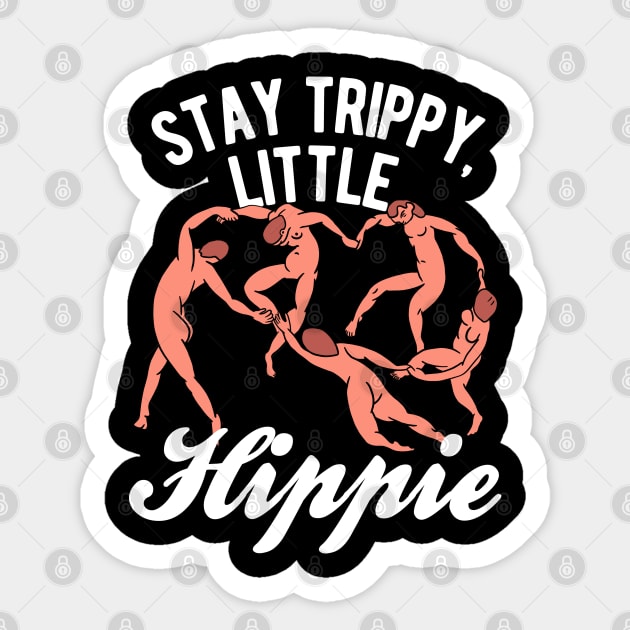 Stay Trippy Little Hippie Sticker by isstgeschichte